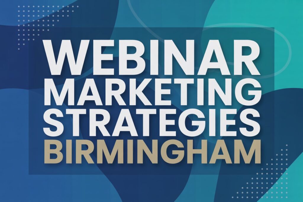 Webinar Marketing Strategies Birmingham